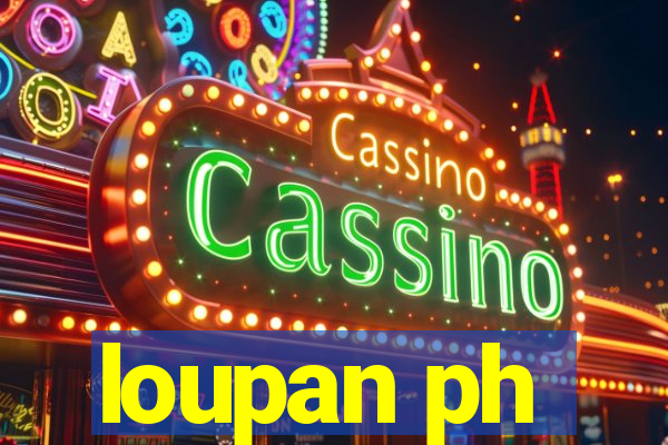 loupan ph